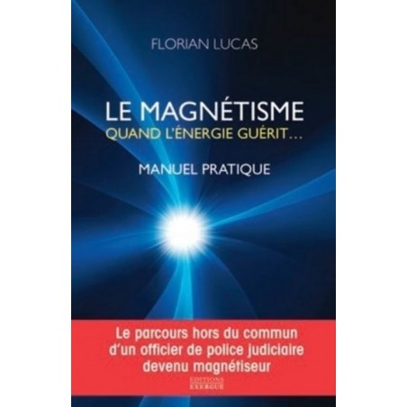 Le magnétisme, quand l'énergie guérit